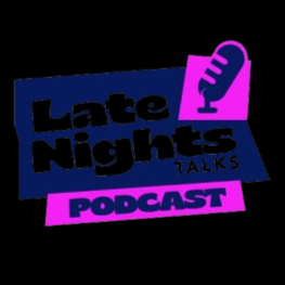 Late Night Talks Podcast